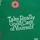 Cosmetic Bag - Take Really Good Care